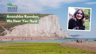 South Downs Voices: Anooshka Rawden, We Hear You Now