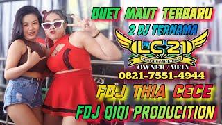 DUET TERPANAS  LC21 ENTERTAINMENT // FDJ THIA CECE FD FDJ QIQI // GACOR SELALU