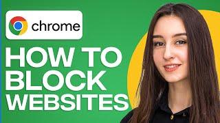 How To Block Websites On Google Chrome (2024)