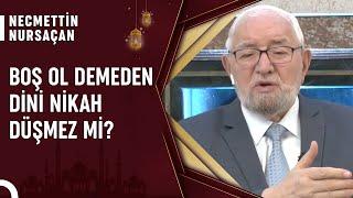 Dinimizde Dini Nikah Nasıl Sonlandırılabilir? | Necmettin Nursaçan'la Sohbetler