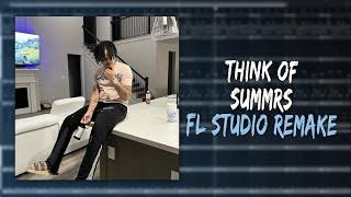 How Summrs – "​Think Of" Was Made In 4 Minutes (FL STUDIO REMAKE)