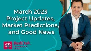 Red Oak Development Group's March 2023 Project Updates & Good News