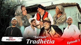 Tradhëtia - Episodi 1 (Traditat Shqiptare)