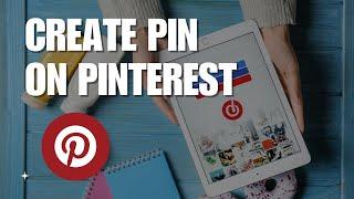 Uploading Picture to Pinterest! How to Create Pin on Pinterest