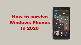 [HOW TO] Survive Windows Phones in 2020