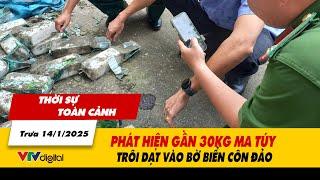 Thời sự toàn cảnh trưa 14/1: Phát hiện gần 30kg ma túy trôi dạt vào bờ biển Côn Đảo