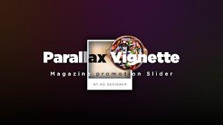 Parallax Vignette | Magazine Slider & Video Promotion ( After effect template )