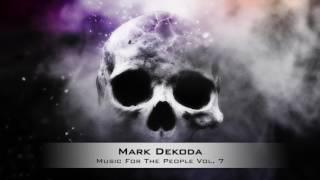 Mark Dekoda - Music For The People Vol. 7