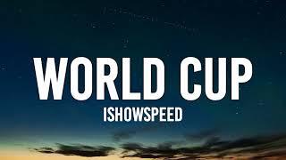 IShowSpeed - World Cup (10 HOURS) + Lyrics