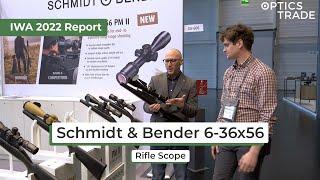 Schmidt & Bender 6-36x56 PM II Riflescope | IWA 2022 Report