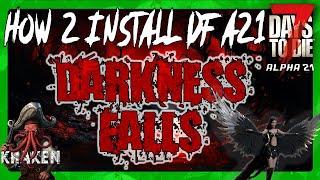 HOW TO INSTALL DARKNESS FALLS FOR ALPHA 21 - 7 DAYS TO DIE