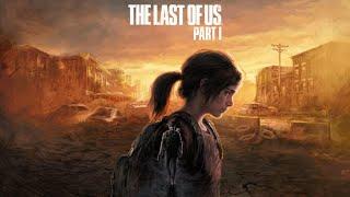 The last of us part  1 Remake.Прохождение на русском .  Реализм. #1 Ps5