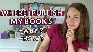 Where I Self-Publish My Books, Why I Chose These Companies, + How I Juggle All of Them