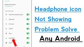 Headphone icon Not Showing Problem Solve in Any Android Phone
