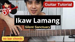 Ikaw Lamang chords guitar tutorial - Silent Sanctuary song - No Bar Chords guitar lesson