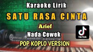 SATU RASA CINTA KARAOKE Nada Cewek - Arief Satu rasa cinta Karaoke koplo nada rendah