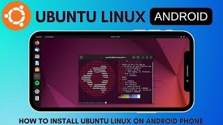 How to Install Ubuntu Linux on your Android Phone 2024