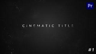 Create a Epic Cinematic Title in Premiere Pro (Beginners Tutorial)