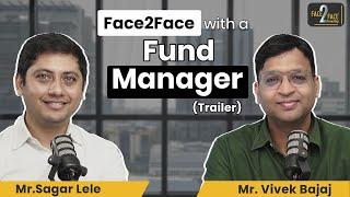 How to Become a Fund Manager ?? #Face2Face (Trailer) | Sagar Lele | Vivek Bajaj