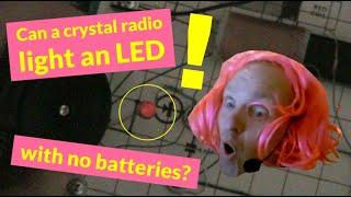 Can a crystal set light an LED off radio signals?