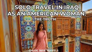 Exploring IRAQ as an AMERICAN WOMAN: the TRUTH