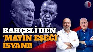 BAHÇELİ'DEN 'MAYIN EŞEĞİ' İSYANI!