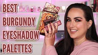 BEST “BURGUNDY” EYESHADOW PALETTES! | HIGH END & LUXURY