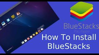 How To Install BlueStacks 4 On Windows 10