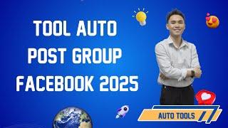 Tool Auto Post Group Facebook 2025 | Auto Tools Official