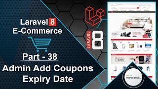 Laravel 8 E-Commerce - Admin Add Coupons Expiry Date