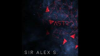 SirAlexS. - Astro (Official Video)