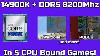 14900K + DDR5 8200Mhz Versus CPU Bound Games!