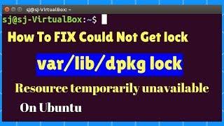 How to Fix Could not get lock var/lib/dpkg lock – Resource temporarily unavailable on Ubuntu .