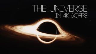 The UNIVERSE in 4K 60fps