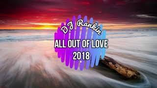 DJ Rankin - All Out Of Love 2018