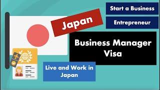 Start a Business in Japan | Japan Business Manager Visa | Move to Japan