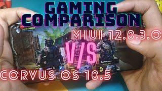 MIUI 12.0.3.0 V/S Corvus OS 10.5 GAMING AND BATTERY DRAIN TEST