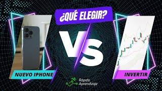 Comprar el Nuevo iPhone VS Invertir en el Mercado de Valores