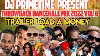 THROWBACK DANCEHALL MIX VOL 8  TRAILER LOAD A MONEY     PRIMETIME  18768469734