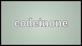 Codeinone Meaning