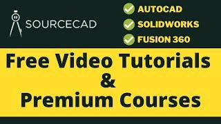 AutoCAD, Solidworks and Fusion 360 Video Tutorials | SourceCAD Free Tutorials and Premium Courses