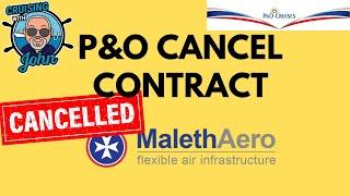 P&O Cruises Cancel Maleth Aero