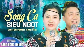 ĐẶNG HỒNG NHUNG - THANH TRÌNH  TUYỂN CHỌN Những Màn SONG CA SIÊU NGỌT Đốn Tim Triệu Khán Giả