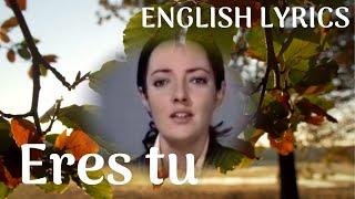 Eres Tu Mocedades English lyrics - letra en inglés