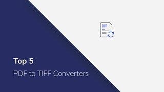 Top 5 PDF to TIFF Converters You MUST Know 2019