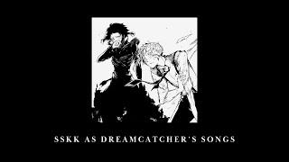 Only a diamond can polish a diamond - A Dreamcatcher playlist for Shin Soukoku