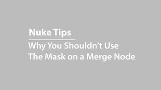 Why You Shouldn't Use The Mask on a Merge Node