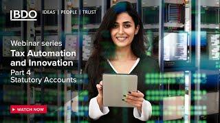 BDO  Webinar Series: Tax Automation and Innovation - Part 4 Statutory Accounts