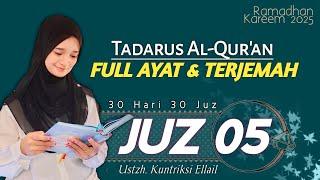 JUZ 5 TADARUS RAMADHAN FULL AYAT DAN TERJEMAH - Kuntriksi Ellail