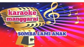 Karaoke Lagu Manggarai SOMBA LAMI ANAK _ Musik  By Ency